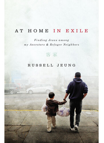 At Home In Exile: Finding Jesus among My Ancestors and Refugee Neighbors