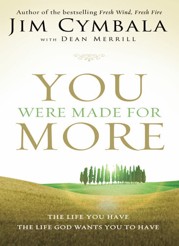 You Were Made for More: The Life You Have, the Life God Wants You to Have