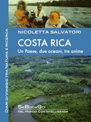 Costa Rica: Un paese, due oceani, tre anime