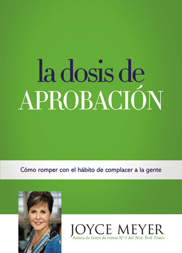 La Dosis de Aprobación: Cómo Romper con el Hábito de Complacer a la Gente