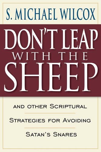 Don't Leap with the Sheep: And Other Scriptural Strategies for Avoiding Satan's Snares