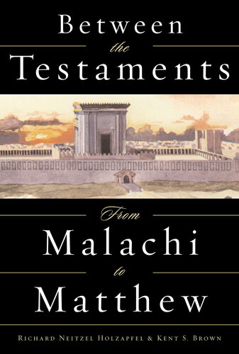 Between the Testaments: From Malachi to Matthew