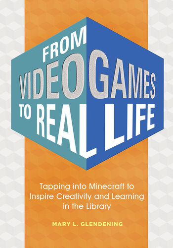 From Video Games to Real Life: Inspiring Creativity and Learning in the Library