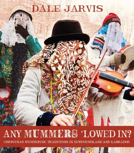 Any Mummers 'Lowed In?: Christmas Mummering Traditions in Newfoundland and Labrador