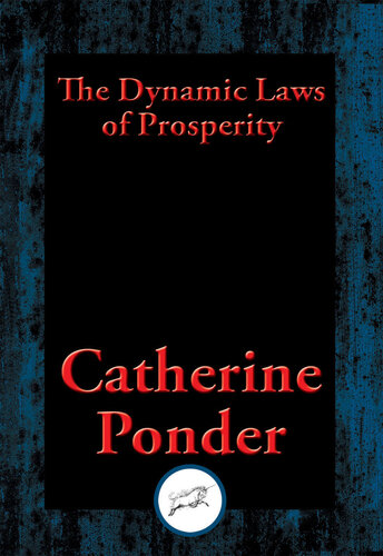 The Dynamic Laws of Prosperity: Forces That Bring Riches to You