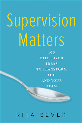 Supervision Matters: 100 Bite-Sized Ideas to Transform You and Your Team