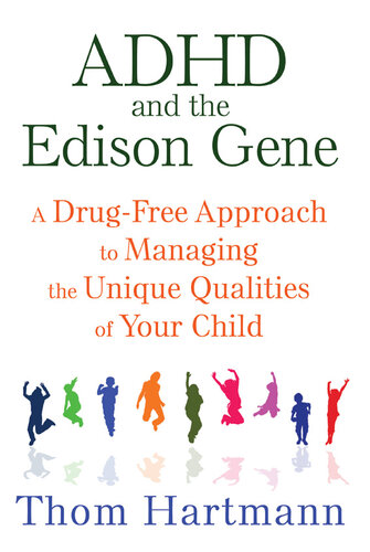 ADHD and the Edison Gene: A Drug-Free Approach to Managing the Unique Qualities of Your Child
