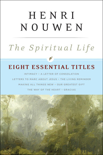 The Spiritual Life: Eight Essential Titles by Henri Nouwen