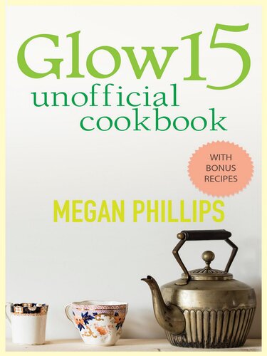 Glow 15 Unofficial Cookbook