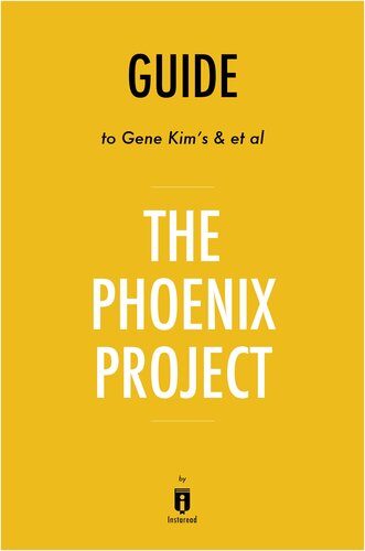 Summary of the Phoenix Project: by Gene Kim, Kevin Behr, and George Spafford 