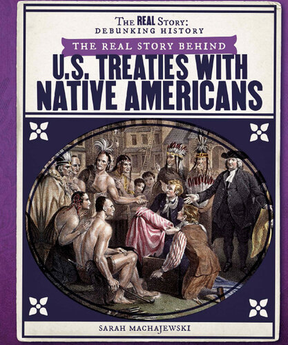 The Real Story Behind U.S. Treaties with Native Americans