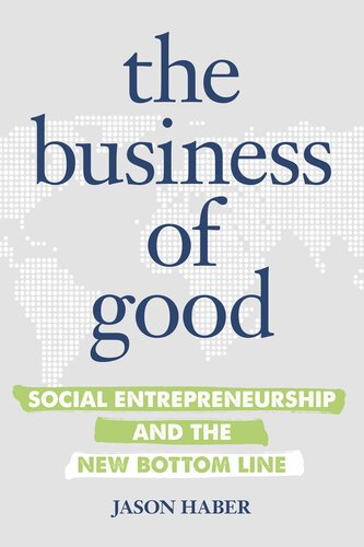 The Business of Good: Social Entrepreneurship and the New Bottom Line