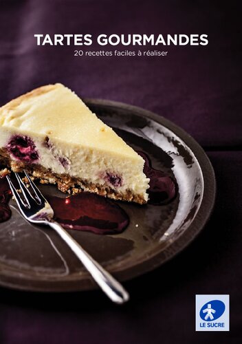 Tartes Gourmandes - 20 recettes faciles à réaliser
