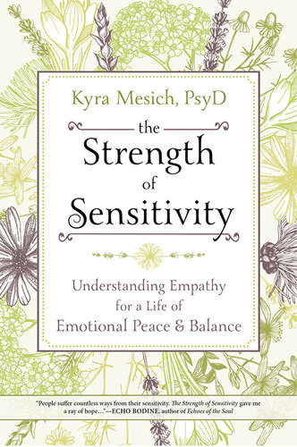 The Strength of Sensitivity: Understanding Empathy for a Life of Emotional Peace & Balance