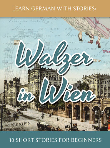 Learn German With Stories: Walzer in Wien--10 Short Stories For Beginners