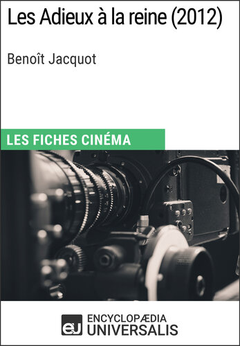 Les Adieux à la reine de Benoît Jacquot: Les Fiches Cinéma d'Universalis