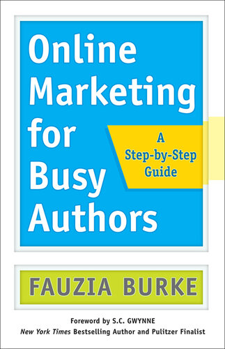 Online Marketing for Busy Authors: A Step-By-Step Guide