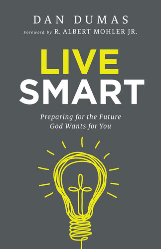 Live Smart: Preparing for the Future God Wants for You