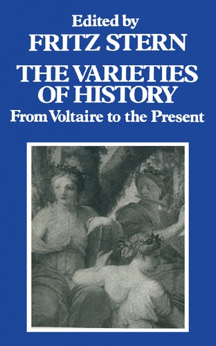 The Varieties Of History: From Voltaire To The Present