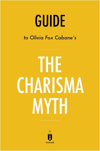 Summary of the Charisma Myth: by Olivia Fox Cabane