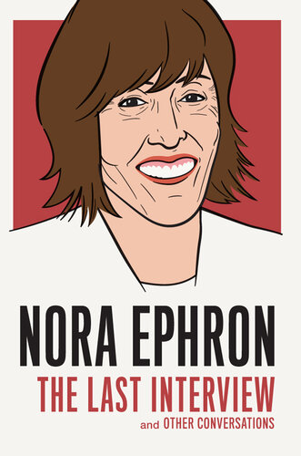 Nora Ephron: and Other Conversations