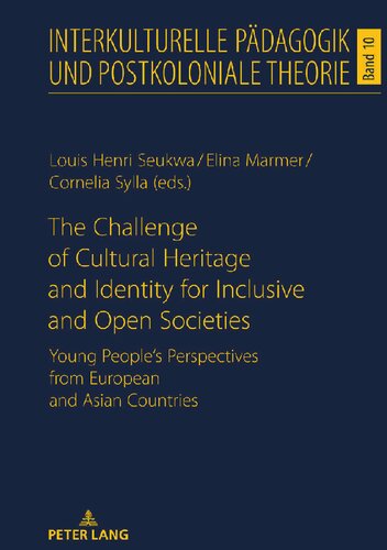 The Challenge of Cultural Heritage and Identity for Inclusive and Open Societies: Young People's Perspectives from European and Asian Countries