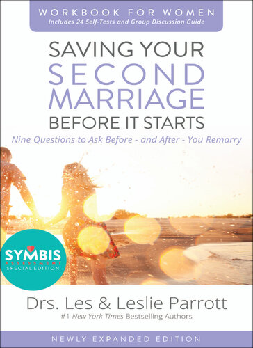 Saving Your Second Marriage Before It Starts Workbook for Women: Nine Questions to Ask Before-and After-You Remarry