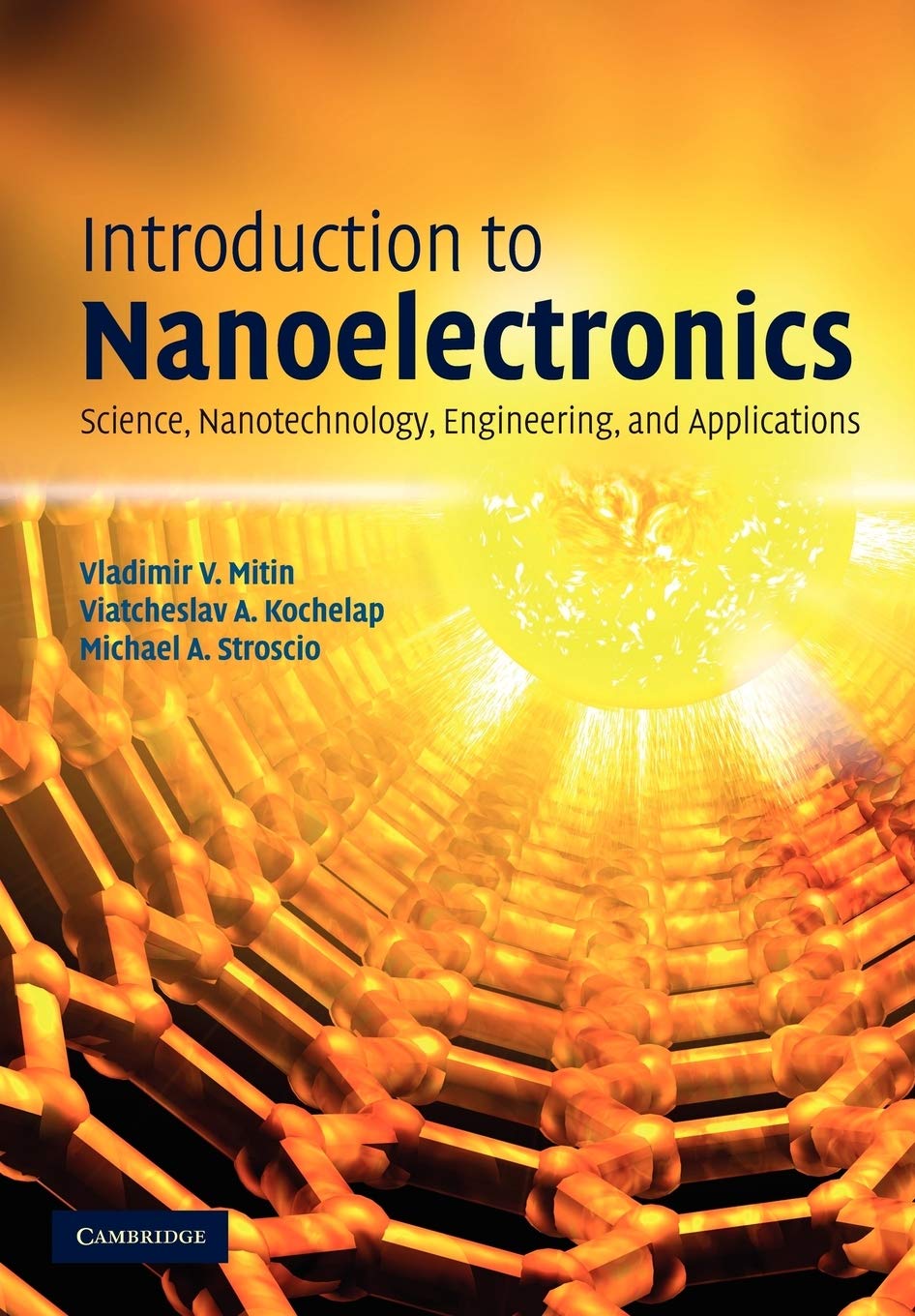 Introduction to Nanoelectronics: Science, Nanotechnology, Engineering, and Applications  (Instructor Res. last of 2, Lectures)