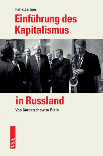 Einführung des Kapitalismus in Russland. Von Gorbatschow bis Putin
