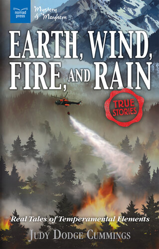 Earth, Wind, Fire, and Rain: Real Tales of Temperamental Elements