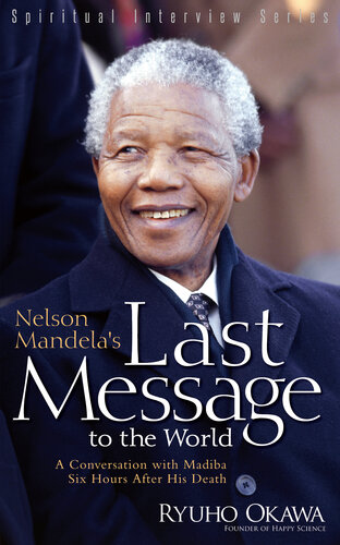 Nelson Mandela's Last Message to the World: A Conversation with Madiba Six Hours After His Death