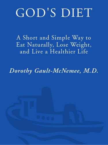 God's Diet: A Short & Simple Way to Eat Naturally, Lose Weight, and Live a Healthier Life