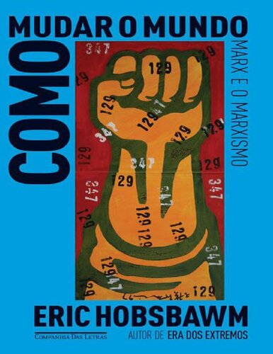 Como mudar o mundo: Marx e o marxismo