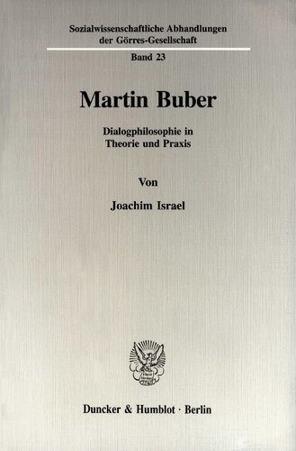 Martin Buber. Dialogphilosophie in Theorie und Praxis