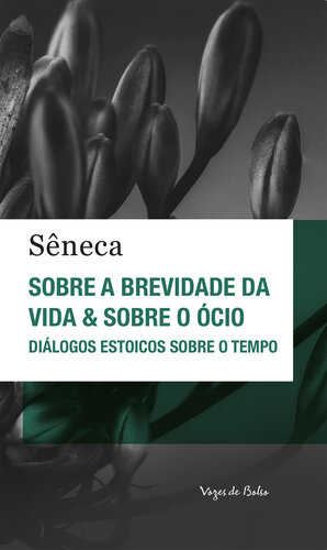Sobre a brevidade da vida & Sobre o ócio