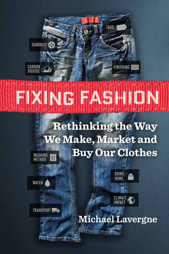 Fixing Fashion: Rethinking the Way We Make, Market and Buy Our Clothes