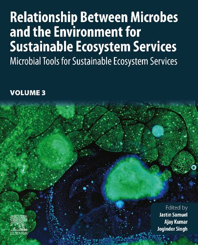 Relationship Between Microbes and the Environment for Sustainable Ecosystem Services, Volume 3: Microbial Tools for Sustainable Ecosystem Services