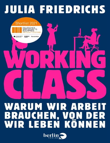 Working Class. Warum wir Arbeit brauchen, von der wir leben können