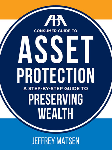 The ABA Consumer Guide to Asset Protection: A Step-by-Step Guide to Preserving Wealth