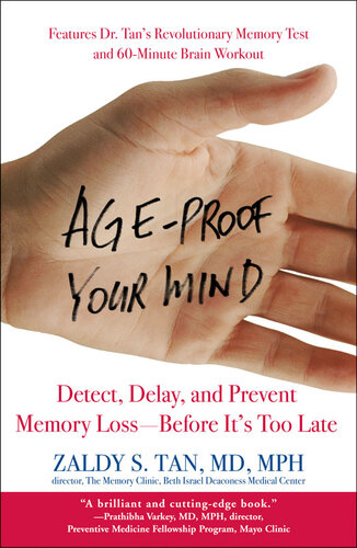 Age-Proof Your Mind: Detect, Delay, and Prevent Memory Loss--Before It's Too Late