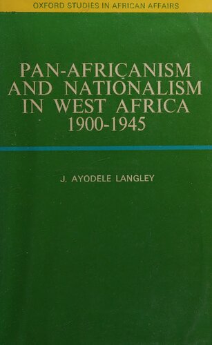 Pan-Africanism and Nationalism in West Africa, 1900-1945: A Study in Ideology and Social Classes