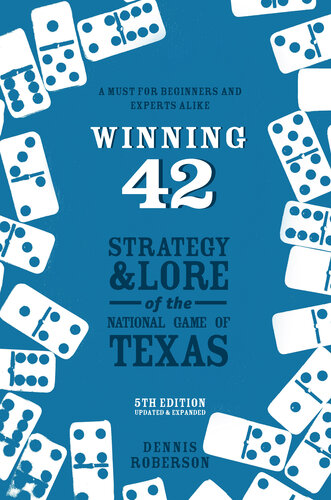 Winning 42: Strategy and Lore of the National Game of Texas ()