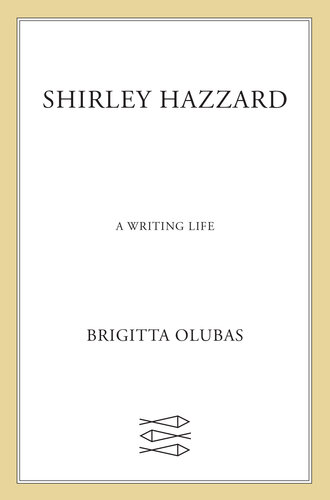 Shirley Hazzard--A Writing Life