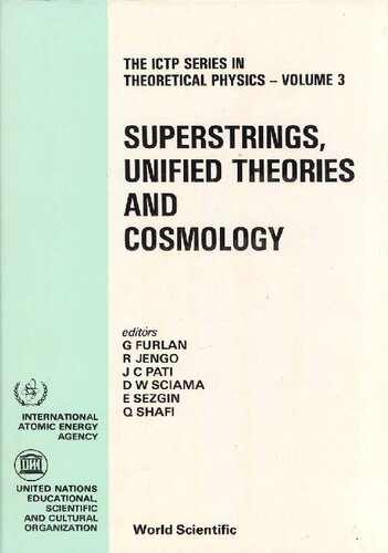 Superstrings, Unified Theories and Cosmology: Proceedings of the Summer Workshop on High Energy Physics and Cosmology, Trieste Italy, 30 June-15 August 1986