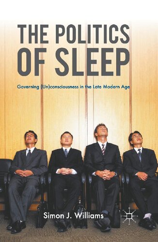 The Politics of Sleep: Governing (Un)consciousness in the Late Modern Age