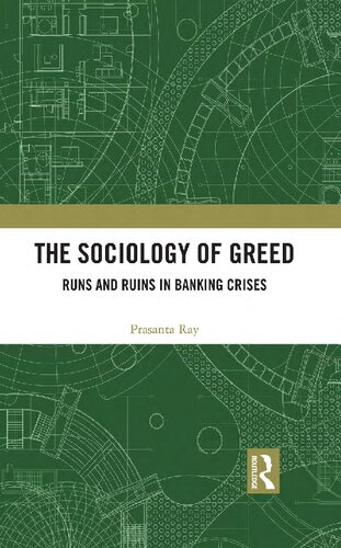 The Sociology of Greed. Runs and Ruins in Banking Crises
