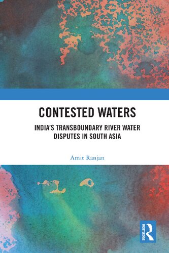 Contested Waters. India’s Transboundary River Water Disputes in South Asia