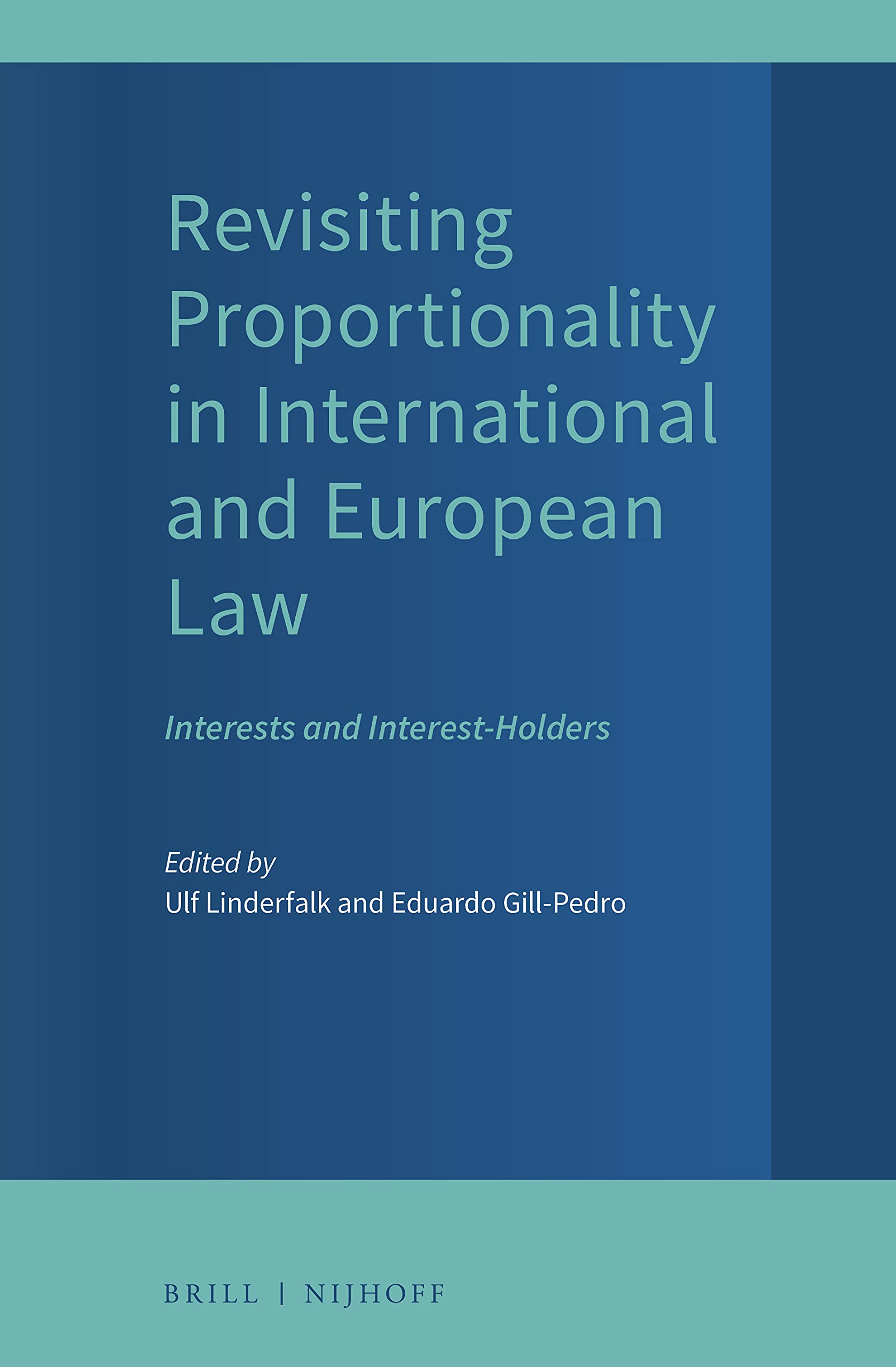 Revisiting Proportionality in International and European Law Interests and Interest-Holders
