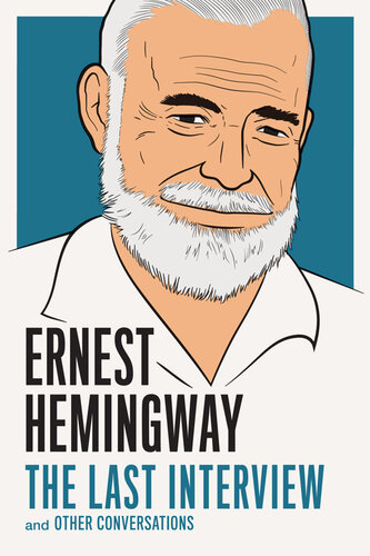 Ernest Hemingway: and Other Conversations