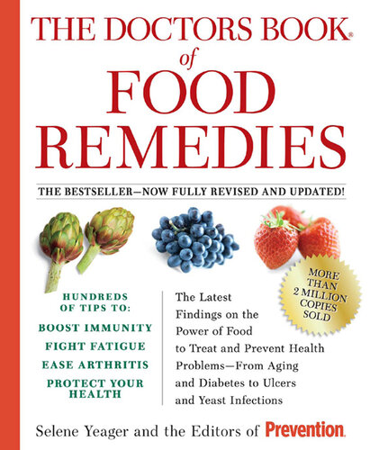 The Doctors Book of Food Remedies: The Latest Findings on the Power of Food to Treat and Prevent Health Problems—From Aging and Diabetes to Ulcers and Yeast Infections